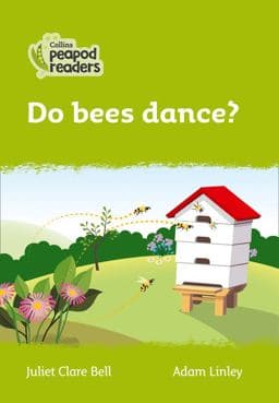 Level 2 - Do Bees Dance? (Collins Peapod Readers) 9780008396671
