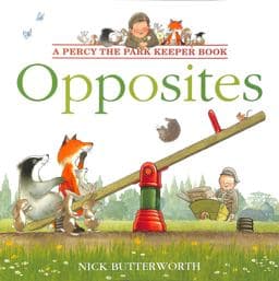 Opposites (Percy the Park Keeper) 9780008536015