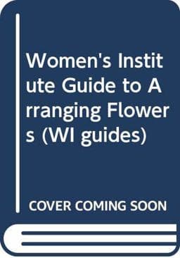The WI Creative Guide to Arranging Flowers 9780044401285