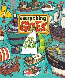 Everything Goes: by Sea 9780061958113
