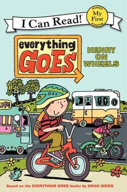 Everything Goes: Henry on Wheels 9780061958236