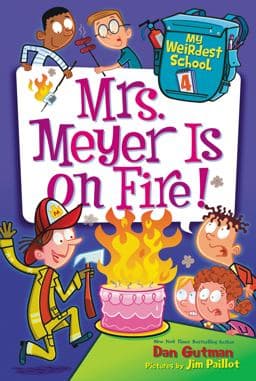 My Weirdest School #4: Mrs. Meyer Is on Fire! 9780062284303