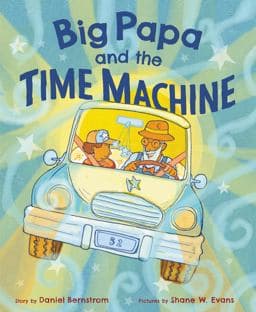 Big Papa and the Time Machine 9780062463319