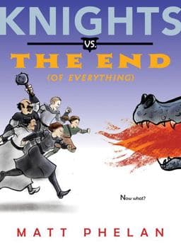 Knights vs. the End (of Everything) 9780062910981
