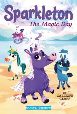 Sparkleton #1: the Magic Day 9780062947925