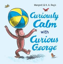 Curiously Calm with Curious George 9780063311497