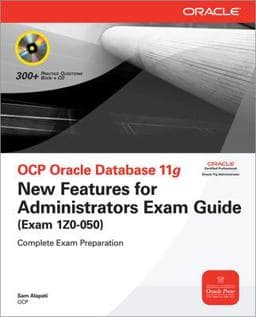 OCP Oracle Database 11g New Features for Administrators Exam Guide (Exam 1Z0-050) 9780071496827