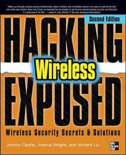 Hacking Exposed Wireless, Second Edition 9780071666619