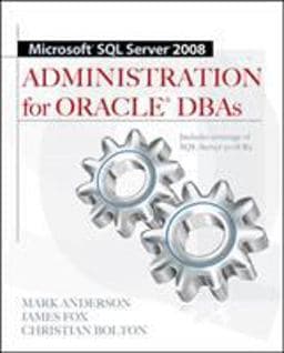 Microsoft SQL Server 2008 Administration for Oracle DBAs 9780071700641