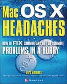 Mac X OS Headaches: How to Fix Common (and Not So Common) Problems in a Hurry 9780072228861