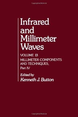 Infrared and Millimeter Waves, Vol. 13 9780121477134
