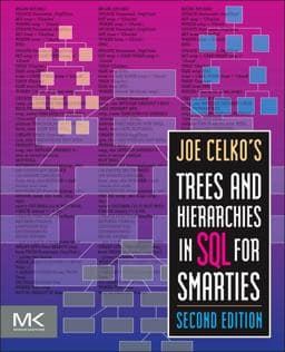 Joe Celko's Trees and Hierarchies in SQL for Smarties 9780123877338