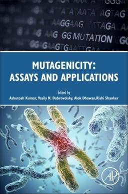 Mutagenicity: Assays and Applications 9780128092521