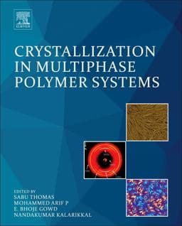 Crystallization in Multiphase Polymer Systems 9780128094532