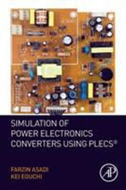 Simulation of Power Electronics Converters Using PLECS® 9780128173640