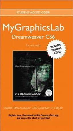MyGraphicsLab Access Code Card with Pearson EText for Adobe Dreamweaver CS6 Classroom in a Book 9780133089998