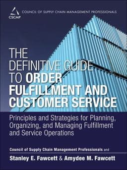 The Definitive Guide to Order Fulfillment and Customer Service 9780133453867