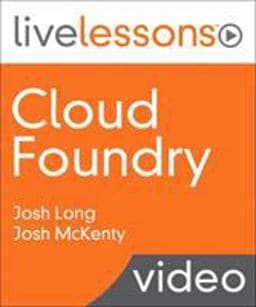 Cloud Foundry LiveLessons (Video Training) 9780134837079
