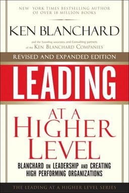 Leading at a Higher Level, Revised and Expanded Edition 9780137011704