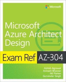 Exam Ref AZ-304 Microsoft Azure Architect Design 9780137268894