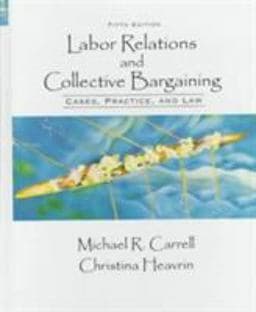 Labor Relations and Collective Bargaining 9780137686070