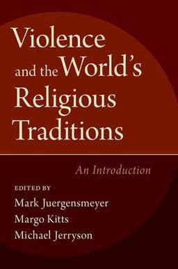 Violence and the World's Religious Traditions 9780190649654