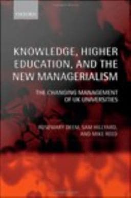 Knowledge, Higher Education, and the New Managerialism 9780191532771