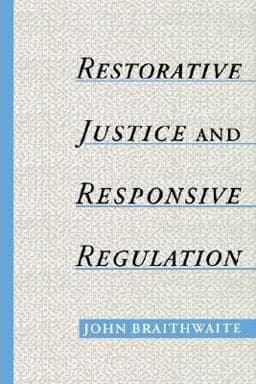Restorative Justice and Responsive Regulation 9780195158397
