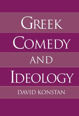 Greek Comedy and Ideology 9780195357691