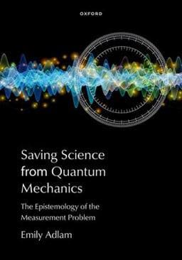 Saving Science from Quantum Mechanics 9780197808856