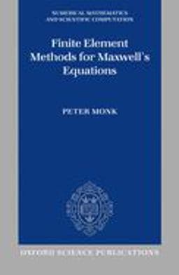 Finite Element Methods for Maxwell's Equations 9780198508885