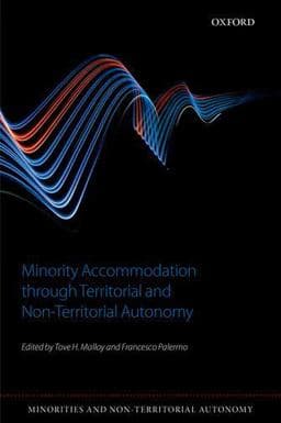 Minority Accommodation Through Territorial and Non-Territorial Autonomy 9780198746669
