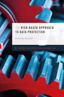 The Risk-Based Approach to Data Protection 9780198837718