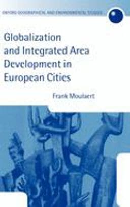 Globalization and Integrated Area Development in European Cities 9780199241132