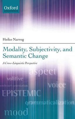 Modality, Subjectivity, and Semantic Change: a Cross-Linguistic Perspective 9780199694372