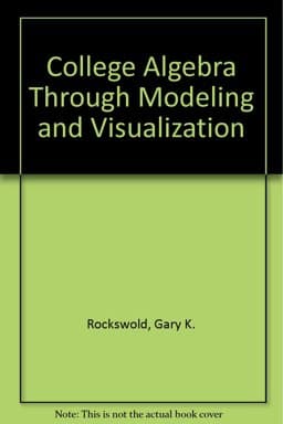 College Algebra Through Modeling and Visualization 9780201793055