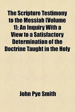 The Scripture Testimony to the Messiah 9780217104500