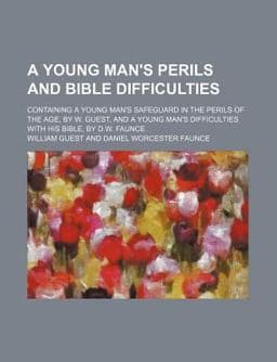 A Young Man's Perils and Bible Difficulties 9780217314275
