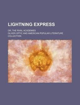 Lightning Express, or, the Rival Academies 9780217505956