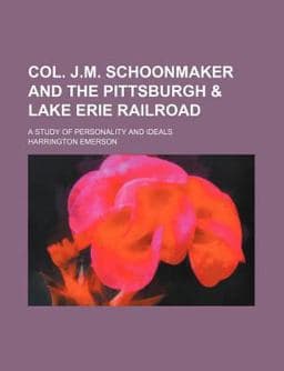 Col J M Schoonmaker and the Pittsburgh 9780217565745