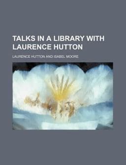 Talks in a Library with Laurence Hutton 9780217566612