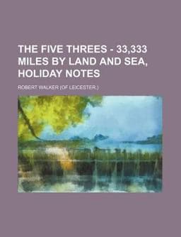 The Five Threes--33,333 Miles by Land and Se 9780217586191