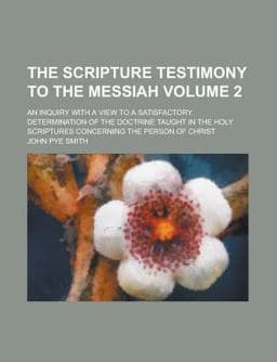 The Scripture Testimony to the Messiah 9780217610193