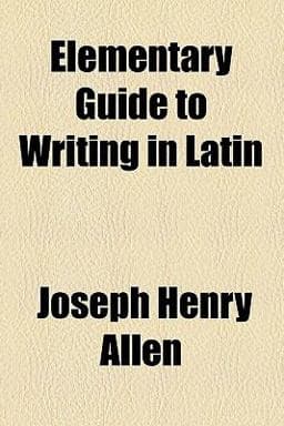 Elementary Guide to Writing in Latin 9780217712552