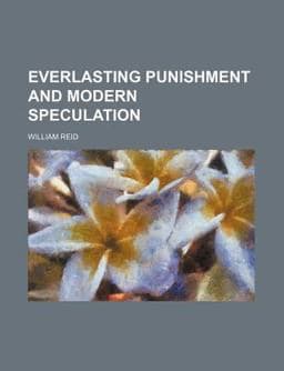 Everlasting Punishment and Modern Speculation 9780217831000