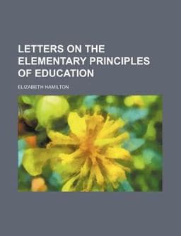 Letters on the Elementary Principles of Education 9780217857239