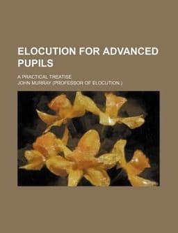 Elocution for Advanced Pupils 9780217944663