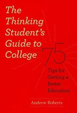 The Thinking Student's Guide to College 9780226721156
