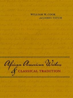 African American Writers and Classical Tradition 9780226789965