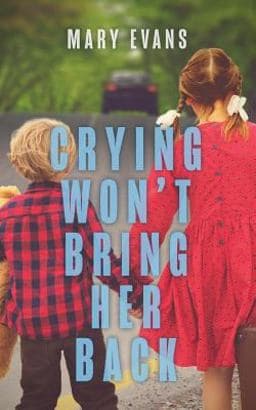 Crying Won't Bring Her Back 9780228802969